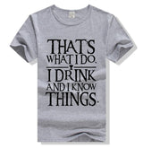 Men Game Of Thrones Funny T-Shirt I Drink And I Know Things T Shirt Tyrion Lannister O Neck Short Sleeved Clothes Cotton Tees